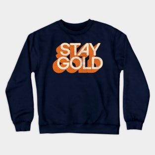 STAY GOLD ///// Retro Faded Original Typography Design Crewneck Sweatshirt